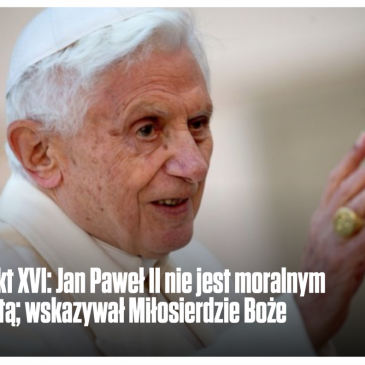 Przesłanie Benedykta XVI z okazji stulecia św. Jana Pawła II.